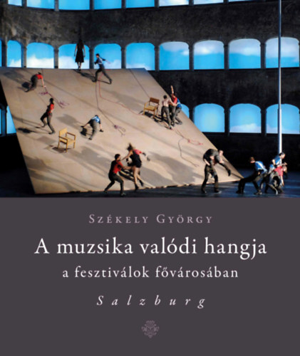 Szkely Gyrgy - A muzsika valdi hangja a fesztivlok fvrosban - Salzburg
