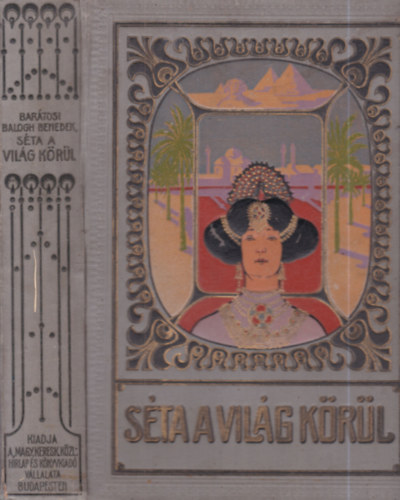 Barátosi Balogh Benedek szerk. - Séta a világ körül (1000 képpel és színes térképpel)