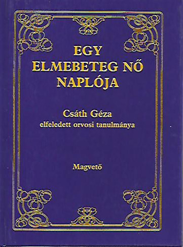 Csth Gza - Egy elmebeteg n naplja