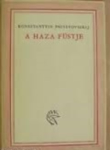 Konsztantyin Pausztovszkij - A haza f�stje