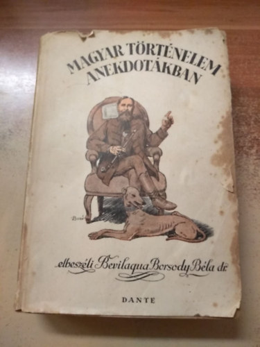 Bevilaqua Borsody B�la Dr. - Magyar t�rt�nelem anekd�t�kban