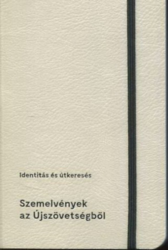Szemelvények az Újszövetségből - Identitás és útkeresés