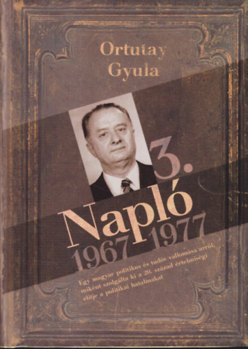 Ortutay Gyula - Napl� III. 1967-1977