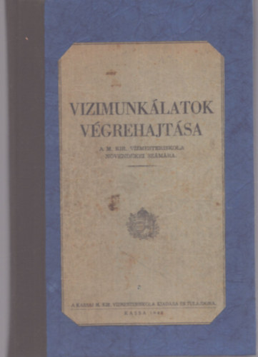 Nincs feltntetve - Vzimunklatok vgrehajtsa - A M. Kir. Vzmesteriskola nvendkei szmra (1942)