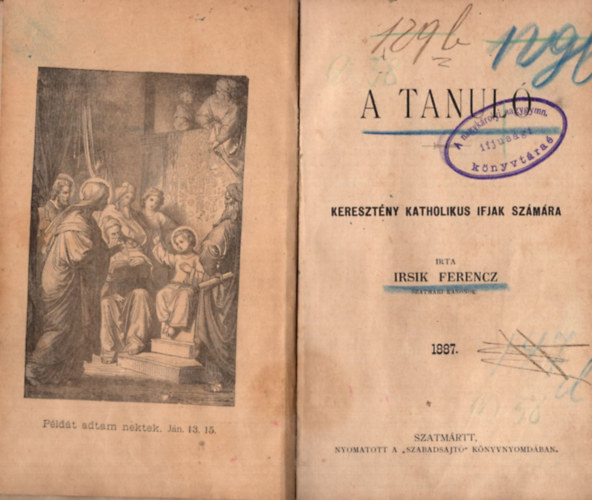 Irsik Ferencz - A tanul� kereszt�ny katholikus ifjak sz�m�ra