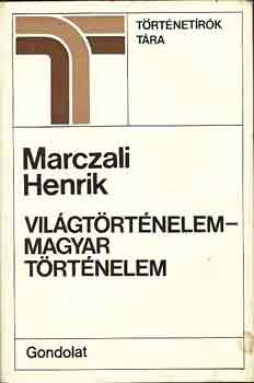 Marczali Henrik - Vilgtrtnelem-magyar trtnelem
