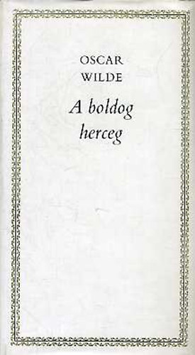 Oscar Wilde - A boldog herceg s ms mesk