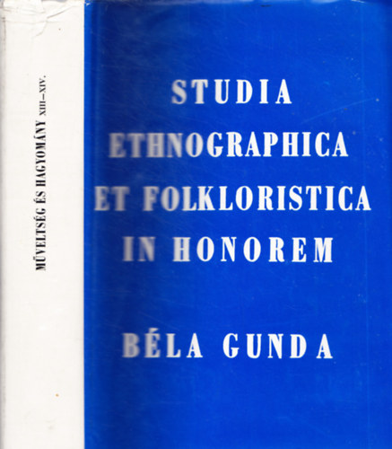 B�la Gunda - Studia ethnographica et folkloristica in honorem