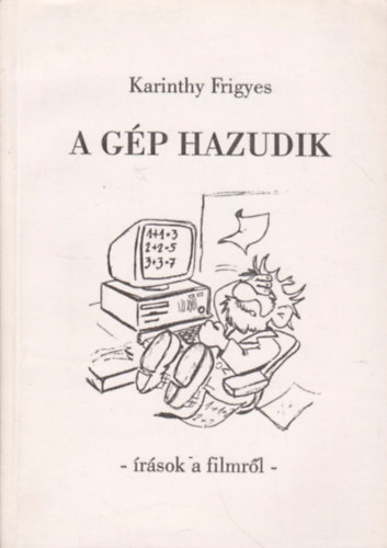 Karinthy Frigyes - A gp hazudik (rsok a filmrl)