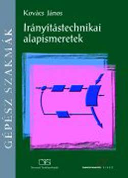 Kovács János - Irányítástechnikai alapismeretek