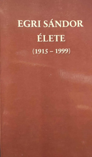 Egri Sándor élete 1915-1999