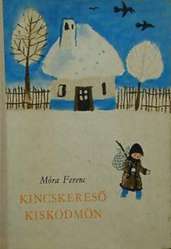 M�ra Ferenc - Kincskeres� kisk�dm�n