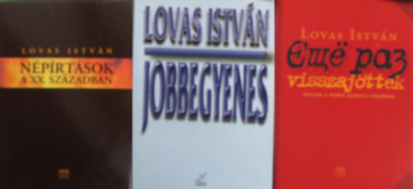 Lovas István - 3 db Lovas István könyv (Jobbegyenes, Népírtások a XX. században, Visszajöttek)