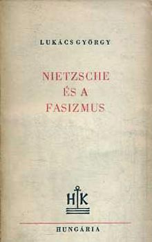 Lukcs Gyrgy - Nietzsche s a fasizmus