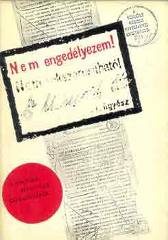 M�rkus L.-Szinai M.-V�s�rhelyi - Nem enged�lyezem! -a cenz�ra bizotts�g dosszi�j�b�l