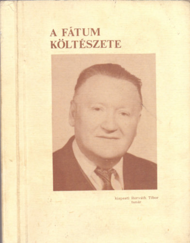 kispesti Horv�th Tibor tan�r - A F�tum k�lt�szete (Dedik�lt)