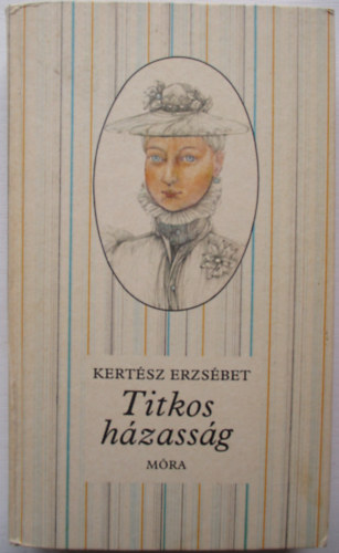 Kertsz Erzsbet - Titkos hzassg