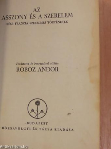 Franz Toussaint - Az asszony s a szerelem (rgi francia szerelemes trtnetek)