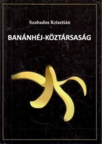 Szabados Krisztián - Banánhéj-köztársaság