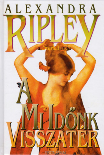 Alexandra Ripley - A mi idnk visszatr