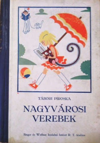 Z. Tábori Piroska - Nagyvárosi verebek (+Egy lugas története+Mesemondó Jánoska)