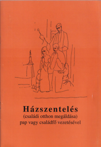 J�nossy G�bor szerk. - H�zszentel�s