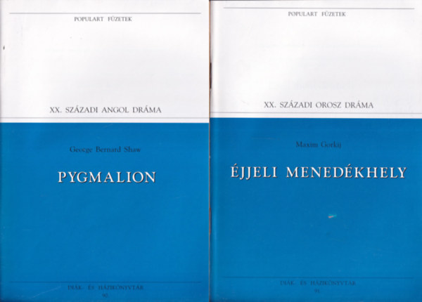 Makszim Gorkij George Bernard Shaw - 2 db. Populart fzetek- XX. szzadi drma (Pygmalion + jjeli menedkhely)