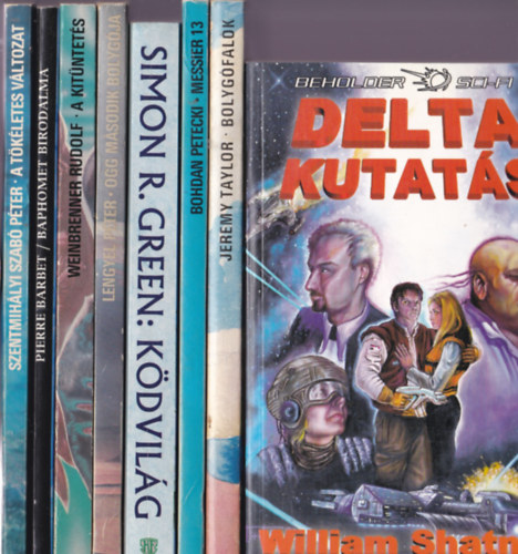Sci-Fi knyvek 8 db.:W.Shanter:Delta kutats + Jeremy Taylor:Bolygfalk+Bohdan Petecki:Messier 13+Simon R. Green:Kdvilg+Lengyel Pter:Ogg msodik bolygja+Weinbrenner Rudolf:A kitntets+Baphomet birodalma+Szentmihlyi Szab Pter:A