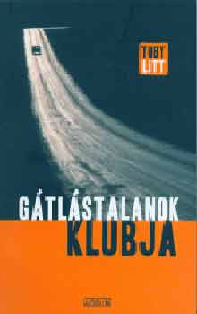 Toby Litt - Gtlstalanok klubja