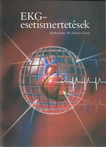 dr. Zmolyi Kroly szerk. - EKG-esetismertetsek