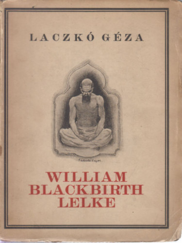Laczkó Géza - William Blackbirth lelke