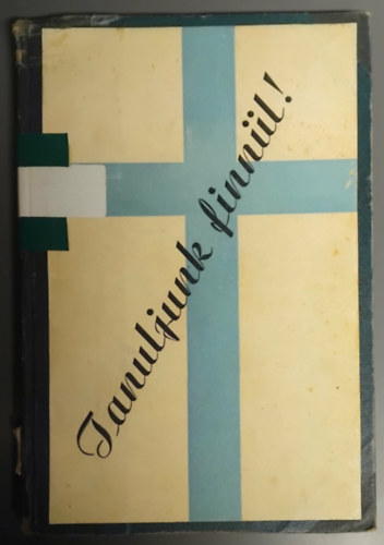 Szerz� Dr. Gy�rffy B�la - Tanuljunk finn�l! - (Gyakorlati finn nyelvk�nyv)