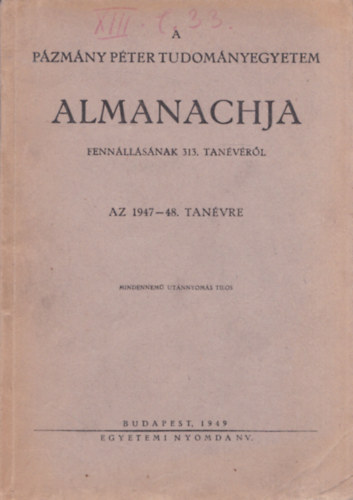 A Pázmány Péter Tudományegyetem almanachja 1947-48. tanévre