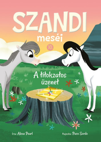 Alexa Pearl - Szandi meséi 10. - A titokzatos üzenet
