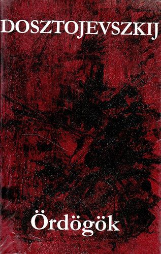 Fjodor Mihajlovics Dosztojevszkij - �rd�g�k