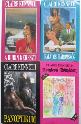 Claire Kenneth - 4 db Claire Kenneth: A rubin kereszt +Panoptikum +Randev Rmban + Hallos hromszg