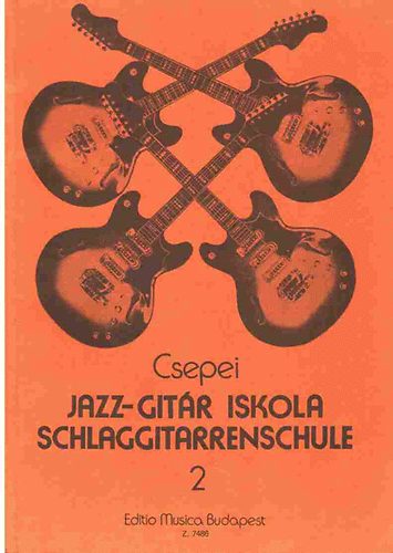 Csepei Tibor - Jazz-gitár iskola-Schlaggitarrenschule 2.