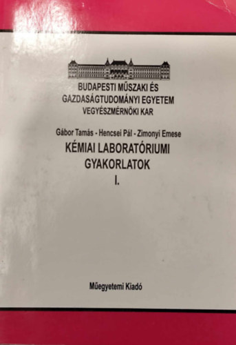 Gbor Tams - Hencsei Pl - Zimonyi Emese - Kmiai laboratriumi gyakorlatok I.