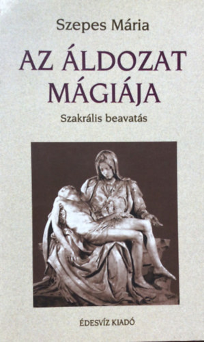 Szepes M�ria - Az �ldozat m�gi�ja