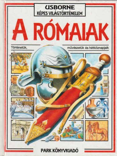 A.-Tingay, G. Marks - A rómaiak (Usborne képes világtörténelem)