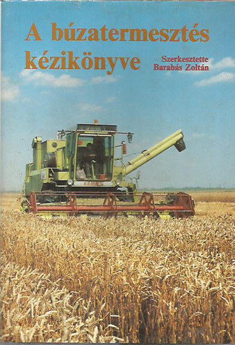 Barab�s Zolt�n szerk. - A b�zatermeszt�s k�zik�nyve