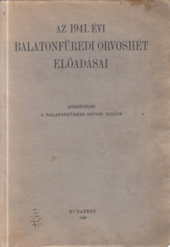 Az 1941. �vi balatonf�redi orvosh�t el�ad�sai
