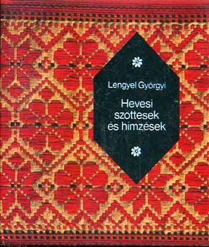 Lengyel Gyrgyi - Hevesi szttesek s hmzsek