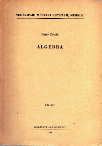 Batár Zoltán - Algebra (Kézirat)