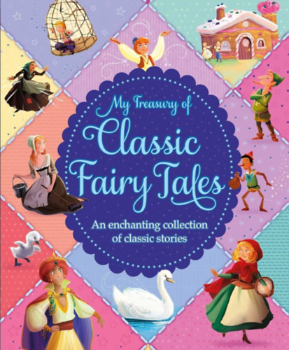 My Treasury of Classic Fairy Tales: An enchanting colletcion of classic stories