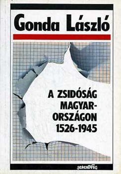 Gonda Lszl - A zsidsg Magyarorszgon 1526-1945