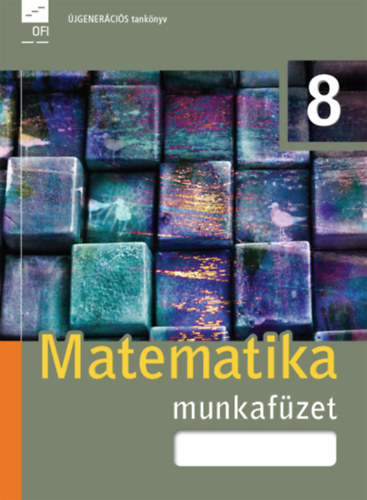 Dr. Wintsche Gergely  (szerk.) - Matematika 8. munkafzet