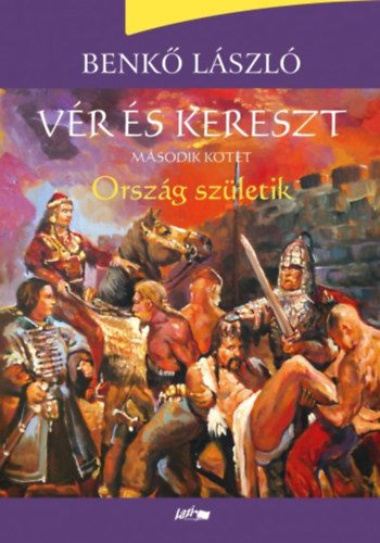 Benkő László - Vér és kereszt - Második kötet