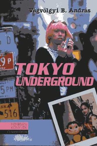 Vgvlgyi B. Andrs - Tokyo Underground