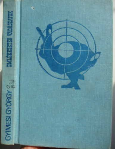 Gyimesi Gy�rgy - Eml�kezetes vad�szatok